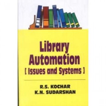 Library Automation (Issues and Systems) R. S. Kochar, K. N. Sudarshan 